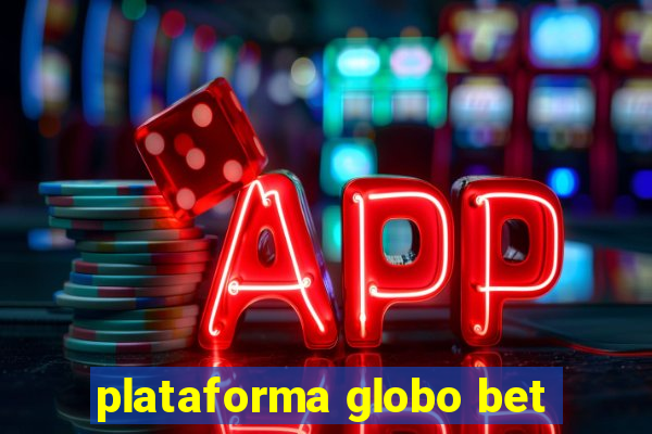 plataforma globo bet